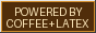 Powered by coffee and LaTeX badge